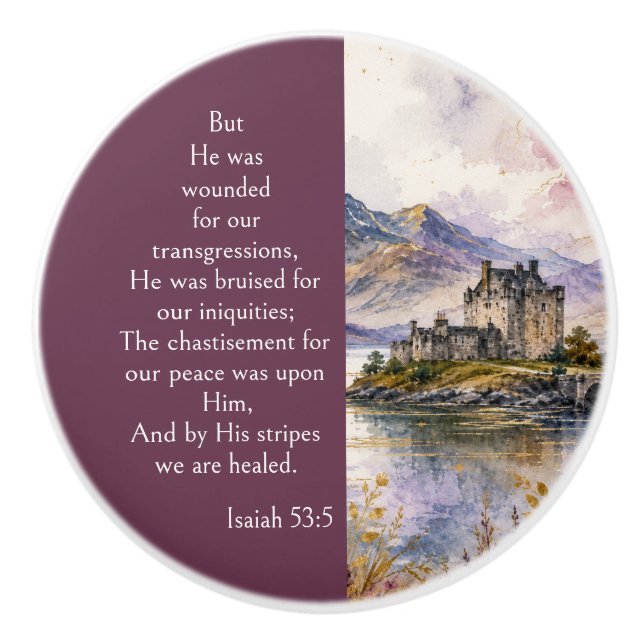 Scotland Highlands Aesthetic, Isaiah 53:5 Bible  Ceramic Knob (Front)