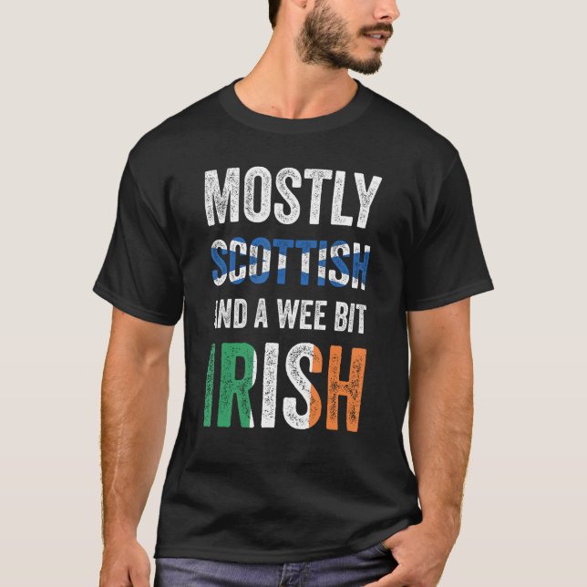 Scotland Mostly Scottish And A Wee Bit Irish T-Shirt (Front)