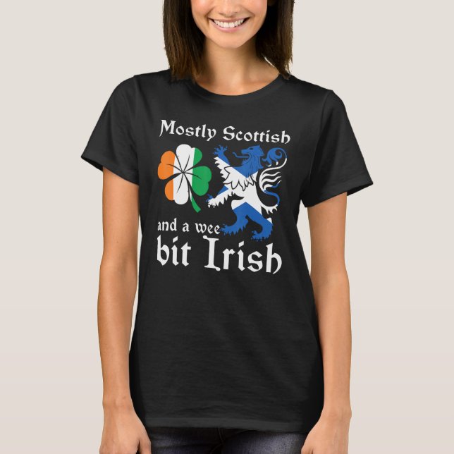 Scotland  Mostly Scottish And A Wee Bit Irish T-Shirt (Front)