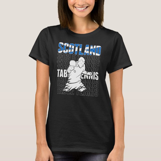 Scotland Table Tennis  Support Scottish Ping Pong  T-Shirt (Front)