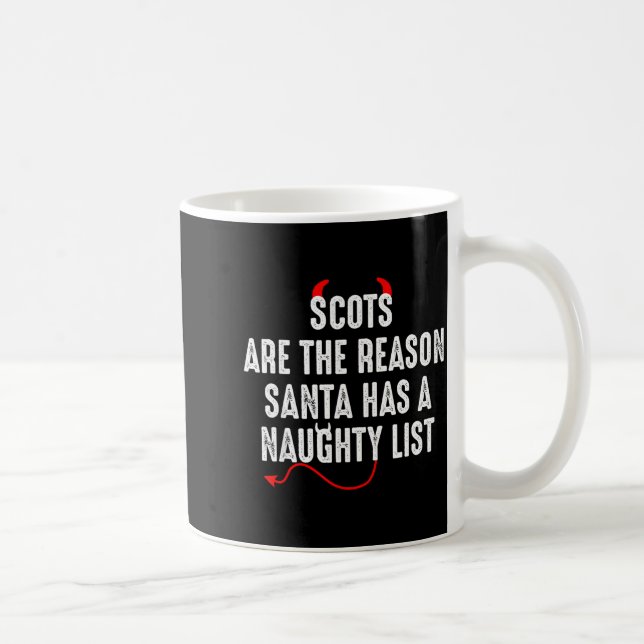 Scots Are The Reason Santa Has A Naughty List  Coffee Mug (Right)
