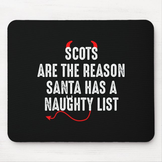 Scots Are The Reason Santa Has A Naughty List  Mouse Mat (Front)