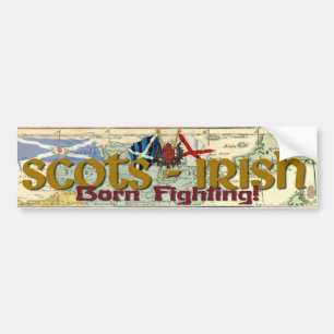 Scots-Irish - Born Fighting! Bumper Sticker