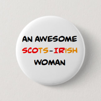 scots irish woman, awesome 6 cm round badge