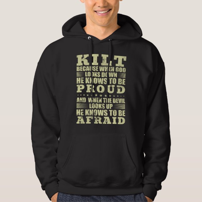 Scots Saying Kilt Because God Knows Who To Be Prou Hoodie (Front)