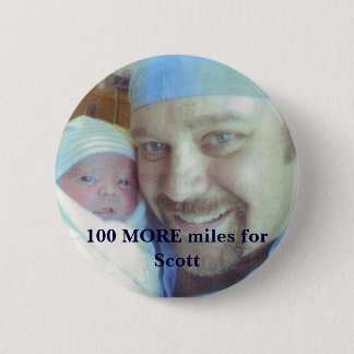 scott1, 100 MORE miles for Scott 6 Cm Round Badge