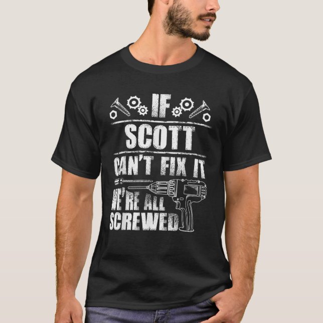 SCOTT Gift Name Fix It Funny Birthday Personalised T-Shirt (Front)