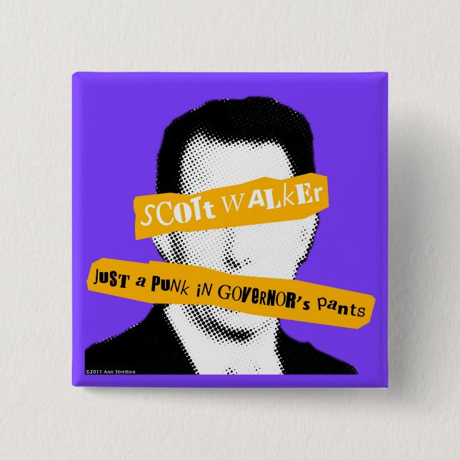 Scott Walker Just a Punk in Governor's Pants 15 Cm Square Badge (Front)