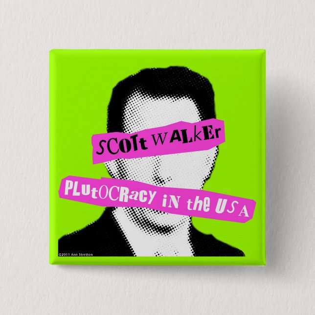 Scott Walker Plutocracy in the USA 15 Cm Square Badge (Front)