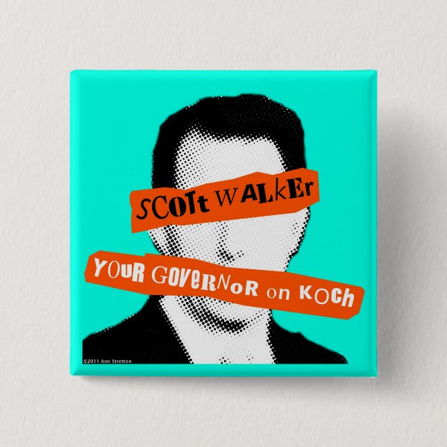 Scott Walker Your Governor on Koch 15 Cm Square Badge (Front)