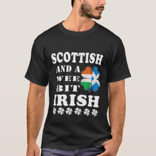 Scottish And A Wee Bit Irish Scotsman Ireland St P T-Shirt