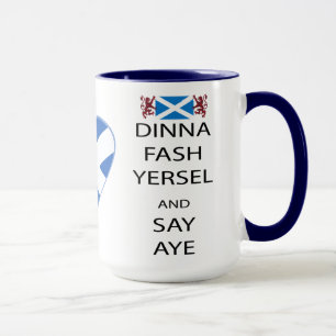 Scottish Dinna Fash Yersel Say Yes Mug