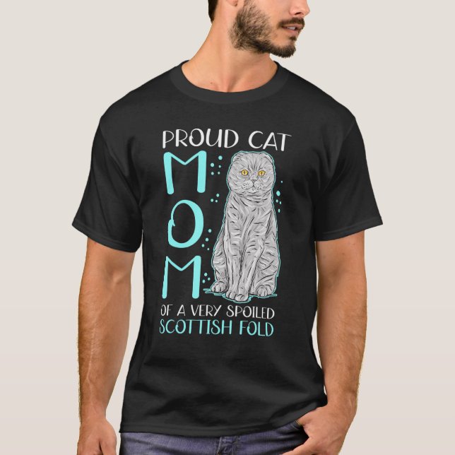 Scottish Folds Cat Mum Of A Spoiled Scottish Fold T-Shirt (Front)