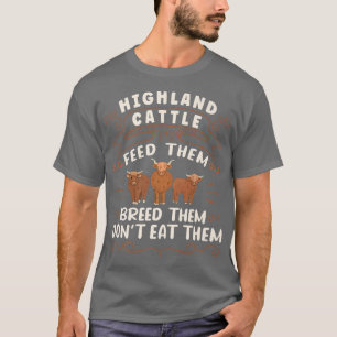 Scottish Highland Cattle Cow Breeder Longhorn Farm T-Shirt