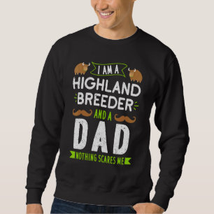 Scottish Highland Cattle Cow Breeder Longhorn Fath Sweatshirt