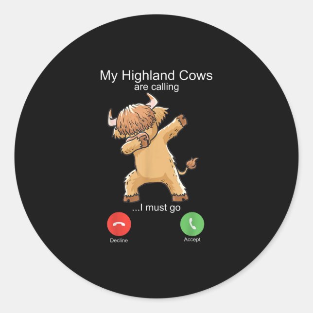 Scottish Highland Cow is Calling Classic Round Sticker (Front)