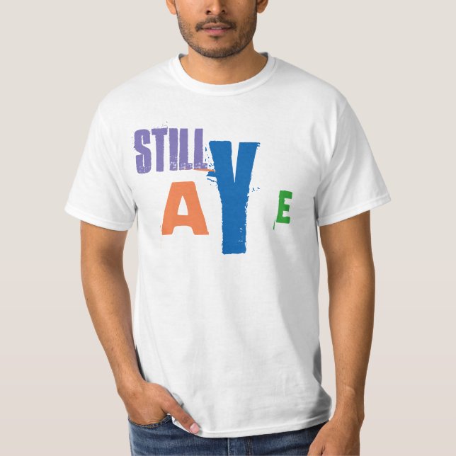 Scottish Independence Still Aye T-Shirt (Front)