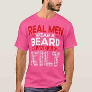 Scottish Kilt Real Men Wear A Beard And A Kilt T-Shirt