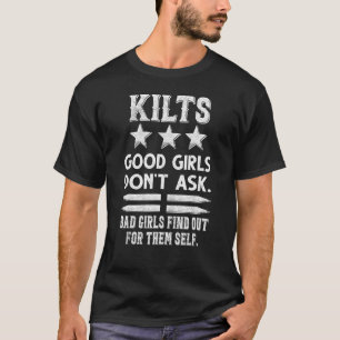   Scottish Kilts Good Girls Don't Ask Scotland T-Shirt