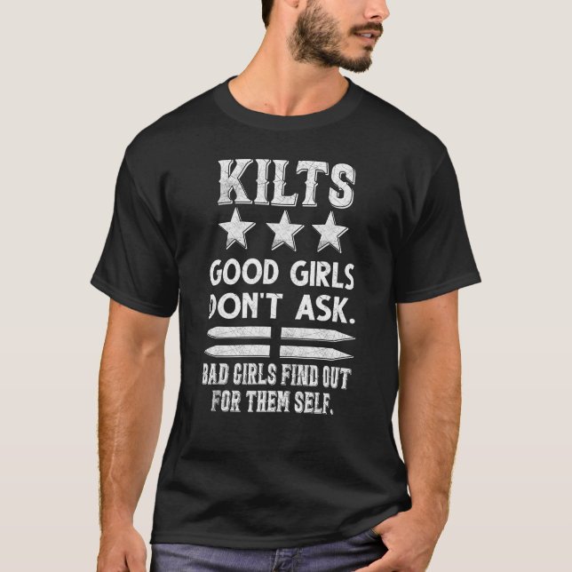   Scottish Kilts Good Girls Don't Ask Scotland T-Shirt (Front)