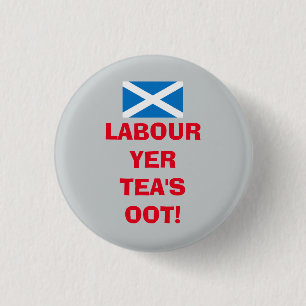 Scottish Labour Party Tea's Oot Badge