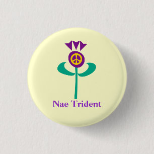 Scottish No Trident Thistle Button Badge