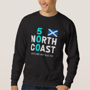 SCOTTISH NORTH COAST 500 SCOTLAND NC 500 1 SWEATSHIRT