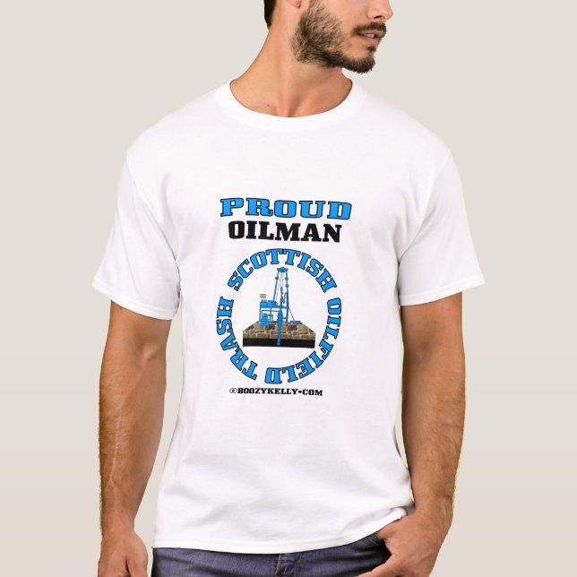 Scottish Oil Field Trash,Oil Field T-Shirt,Oil Rig T-Shirt (Front)