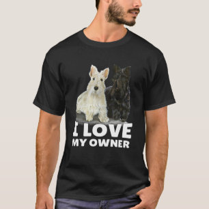 Scottish Terrier Dog Owner I Love My Owner Scottis T-Shirt