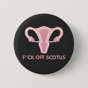 SCOTUS Abortion Ban Protest  6 Cm Round Badge
