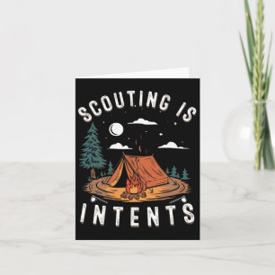 Scouting Is Intents Scout Funny Camping Card