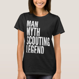 Scouting Man Myth Scouting Legend T-Shirt