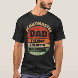 Scoutmaster Dad The Man The Myth The Legend T-Shirt