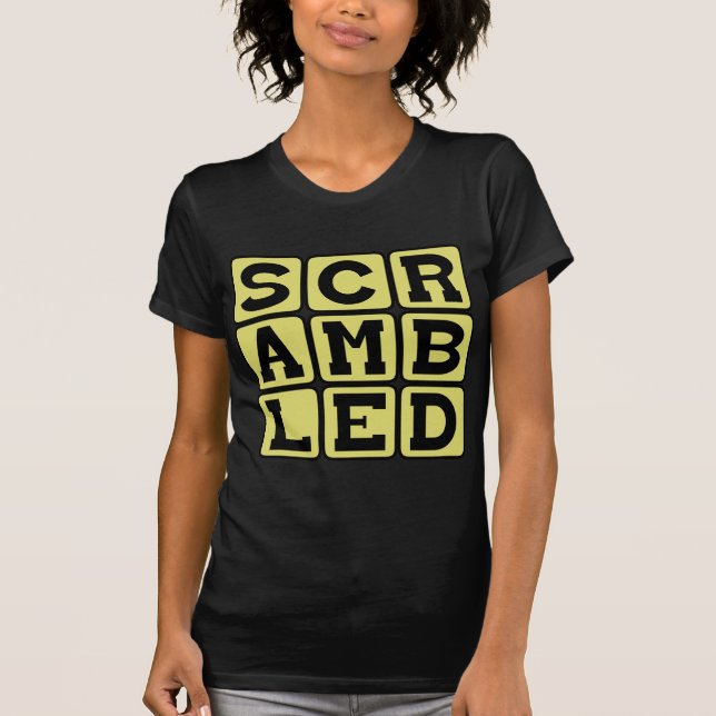 Scrambled, Type of Eggs T-Shirt (Front)