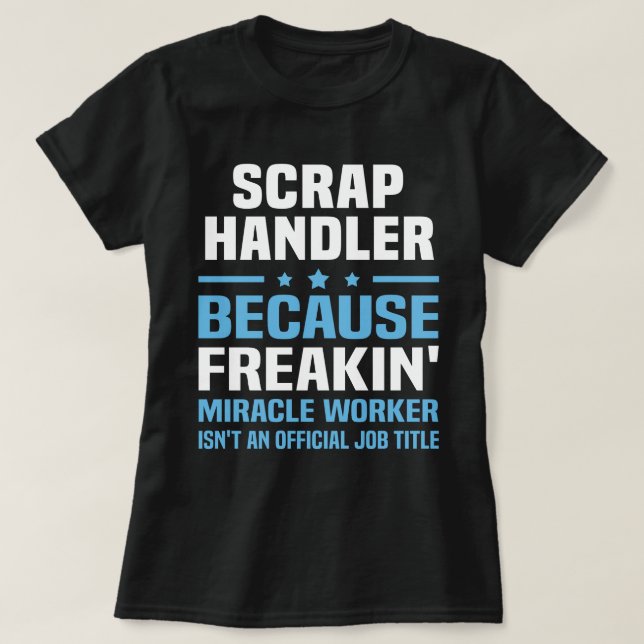 Scrap Handler T-Shirt (Design Front)