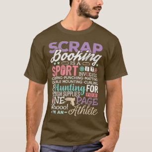 Scrapbook Scrapbooking Is A Sport Crafting Funny T-Shirt
