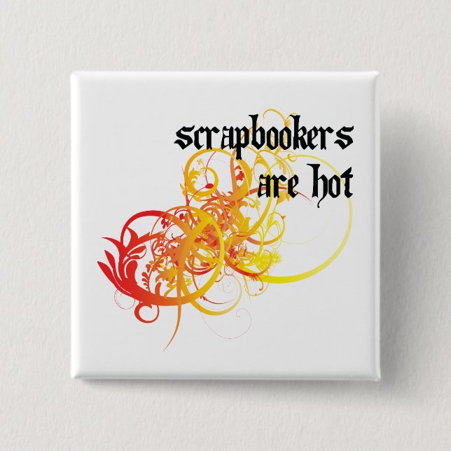 Scrapbookers Are Hot 15 Cm Square Badge (Front)
