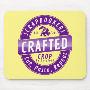“Scrapbookers - Cut, Paste and Repeat” Mouse Mat