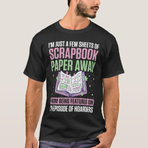 Scrapbooking For Scrapbooker Love Scrapbooking Scr T-Shirt