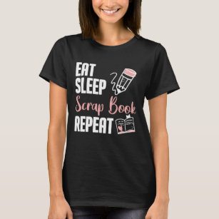 Scrapbooking Hobby Funny Crafty Scrap Book Lover T-Shirt