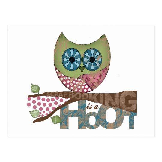 Scrapbooking is a Hoot Postcard