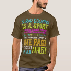 Scrapbooking Is A Sport  Handmade Scrapbooking  T-Shirt