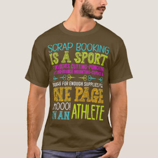 Scrapbooking Is A Sport  Handmade Scrapbooking  T-Shirt