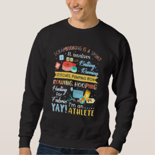 Scrapbooking Is A Sport It Involves Batting Runnin Sweatshirt