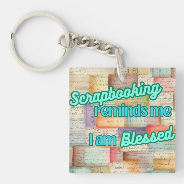 Scrapbooking reminds me I am Blessed Key Ring (Front)
