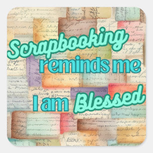 Scrapbooking reminds me I am Blessed Square Sticker