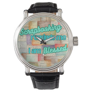 Scrapbooking reminds me I am Blessed Watch