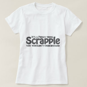 Scrapple Philly Thing T-Shirt