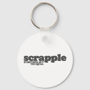 Scrapple Squeal Key Ring
