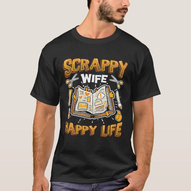 Scrappy Wife Happy Life Womens Scrapbooking T-Shirt (Front)